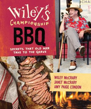 Cover of the book Wiley's Championship BBQ by Donna Kelly, Stephanie Ashcraft