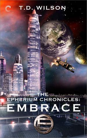 Cover of the book The Epherium Chronicles: Embrace by Julie Moffett