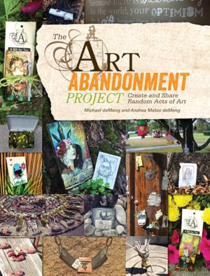 Cover of the book The Art Abandonment Project by Aine Greaney