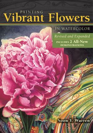 Cover of the book Painting Vibrant Flowers in Watercolor by Laurie Alberts