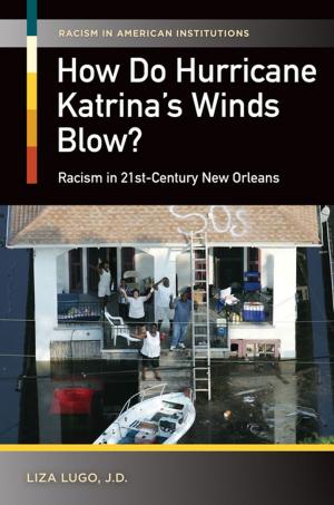Cover of the book How Do Hurricane Katrina's Winds Blow? Racism in 21st-Century New Orleans by Regis A. de Silva