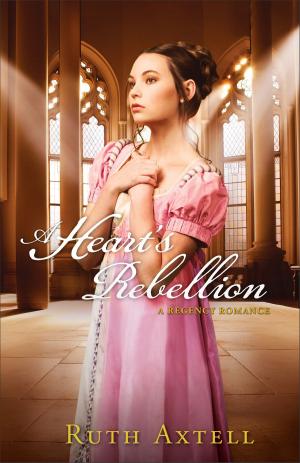 Cover of the book A Heart's Rebellion (London Encounters Book #2) by Pam Pierce, Chuck D. Pierce