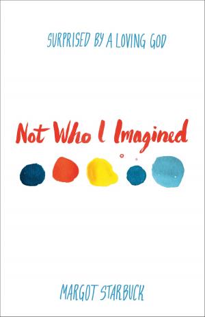 Cover of the book Not Who I Imagined by Amy Julia Becker