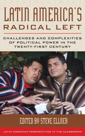 Cover of the book Latin America's Radical Left by James E. Westheider, Jacqueline M. Moore, Nina Mjagkij