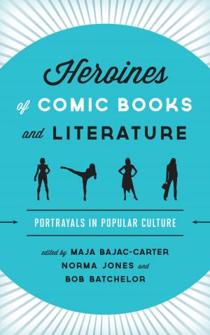 Cover of the book Heroines of Comic Books and Literature by Micah D. Hester