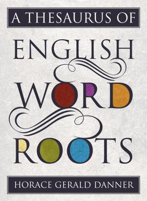 Book cover of A Thesaurus of English Word Roots