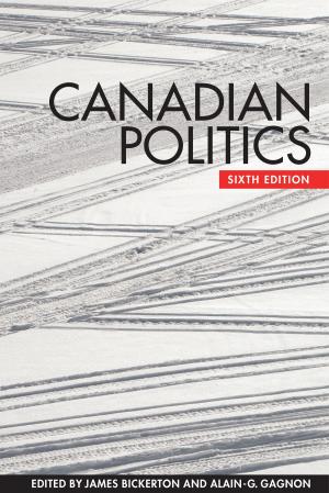 Cover of the book Canadian Politics, Sixth Edition by Raymond B. Blake, Jeffrey A. Keshen, Norman J. Knowles, Barbara J. Messamore