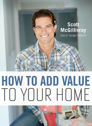 Cover of the book How To Add Value To Your Home by Richard Burey