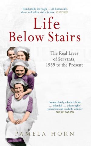 Book cover of Life Below Stairs: The Real Lives of Servants, 1939 to the Present