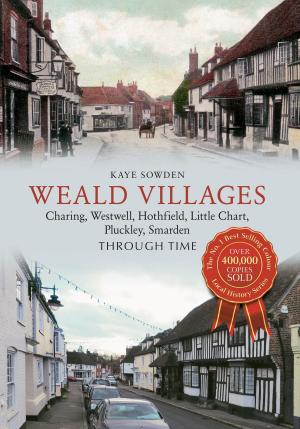 Cover of the book Weald Villages Through Time by John Christopher
