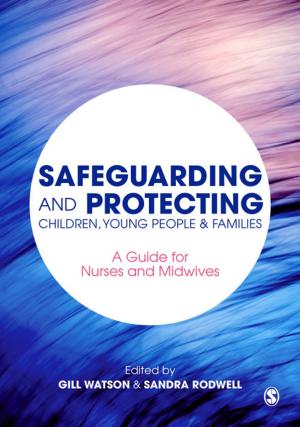 Cover of the book Safeguarding and Protecting Children, Young People and Families by Chris Brunsdon, Lex Comber