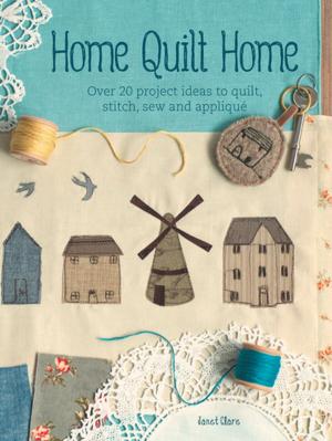 Cover of the book Home Quilt Home by Claire Crompton