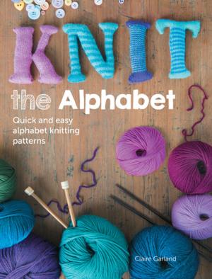Cover of the book Knit the Alphabet by Jane Patrick, Stephanie Flynn Sokolov