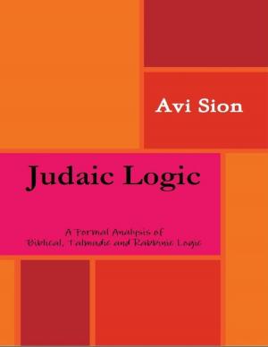 Cover of the book Judaic Logic: A Formal Analysis of Biblical, Talmudic and Rabbinic Logic by Maria Anderson