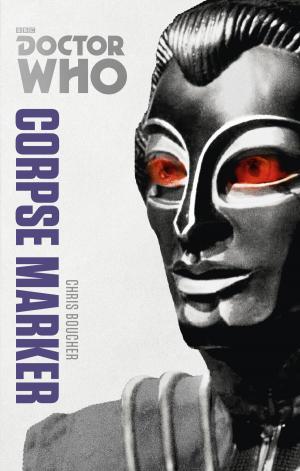 Cover of the book Doctor Who: Corpse Marker by Trevor Baxendale