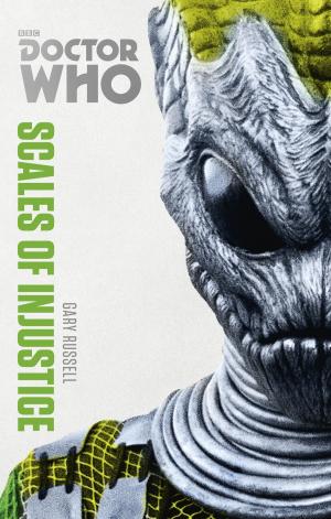 Book cover of Doctor Who: Scales of Injustice