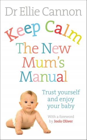 Book cover of Keep Calm: The New Mum's Manual