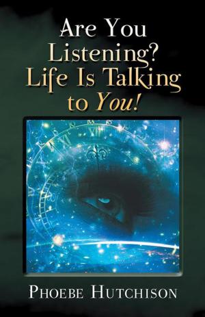 Cover of the book Are You Listening? Life Is Talking to You! by Frank Scott, Nisa Montie
