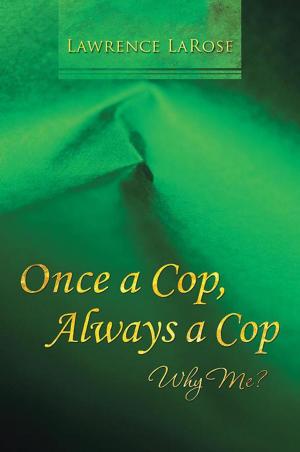 Cover of the book Once a Cop, Always a Cop by Kari Trottier-Whitsitt