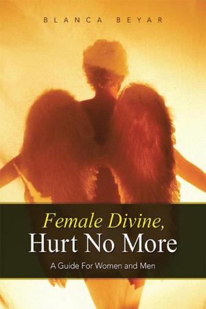 Cover of the book Female Divine, Hurt No More by Gabriela Iñiguez