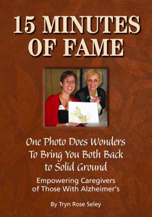 Cover of 15 Minutes of Fame: One Photo Does Wonders to Bring You Both Back to Solid Ground