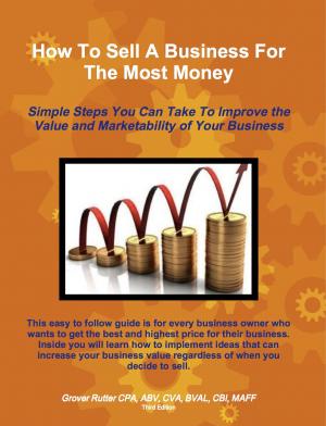 Cover of the book How to Sell a Business for the Most Money Third Edition by Ben Fitch