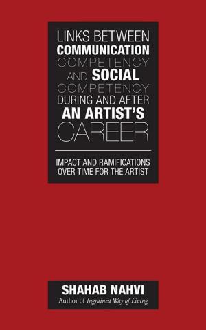 Cover of the book Links Between Communication Competency and Social Competency During and After an Artist’S Career by Mary Ann Schwehr