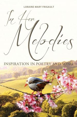 Cover of the book In Her Melodies by Helen Ljerka Svedruzic