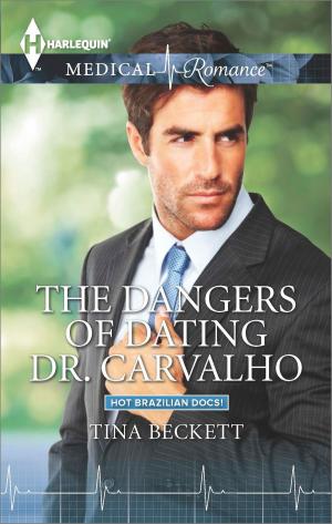 Cover of the book The Dangers of Dating Dr. Carvalho by Anne Mather