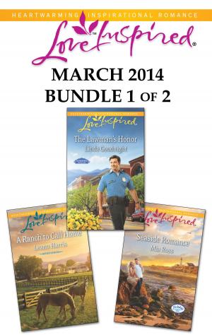 Cover of the book Love Inspired March 2014 - Bundle 1 of 2 by Lisa Renee Jones, Leslie Kelly