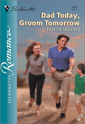 Cover of the book Dad Today, Groom Tomorrow by Lynne Graham, Michelle Smart, Kate Hewitt, Tara Pammi
