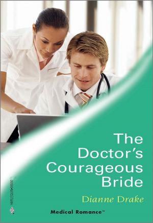 Cover of the book The Doctor's Courageous Bride by Julie Miller