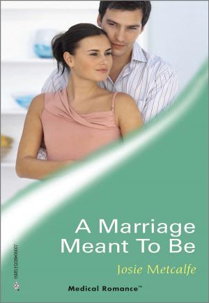 Cover of the book A Marriage Meant To Be by Joanna Fulford
