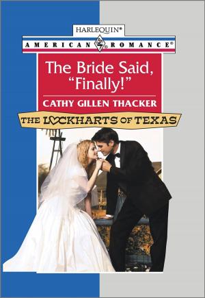 Cover of the book The Bride Said, "Finally!" by Cathy McDavid