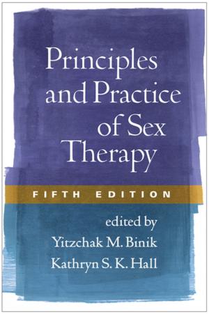 Cover of the book Principles and Practice of Sex Therapy, Fifth Edition by Laurie Anne Pearlman, PhD, Camille B. Wortman, PhD, Catherine A. Feuer, PhD, Christine H. Farber, PhD, Therese A. Rando, PhD