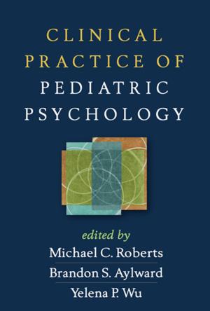 Cover of the book Clinical Practice of Pediatric Psychology by Gary J. Kennedy, MD