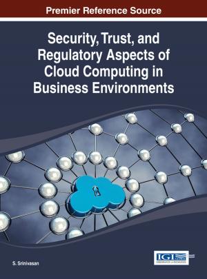 Cover of the book Security, Trust, and Regulatory Aspects of Cloud Computing in Business Environments by Hui Ge, Xingchen Liu, Shanmin Wang, Tao Yang, Xiaodong Wen