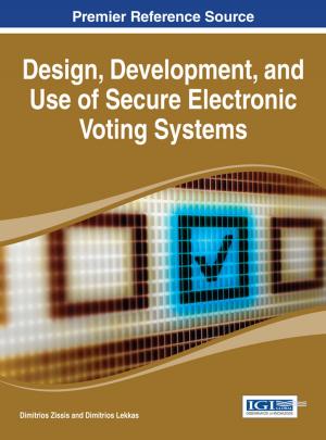 Cover of the book Design, Development, and Use of Secure Electronic Voting Systems by David Brock