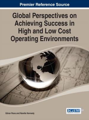Cover of the book Global Perspectives on Achieving Success in High and Low Cost Operating Environments by P. Sumathy, P. Shanmugavadivu, A. Vadivel