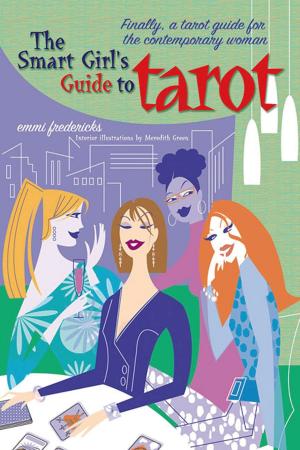 Cover of the book The Smart Girl's Guide to Tarot by Erica Bauermeister