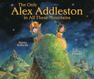 Book cover of The Only Alex Addleston in All These Mountains