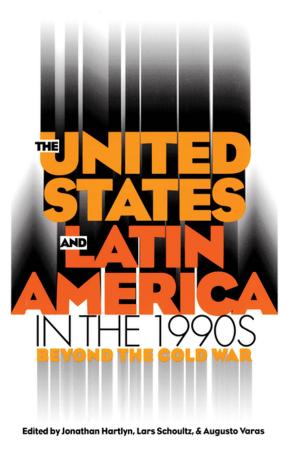 Cover of the book The United States and Latin America in the 1990s by Jon Grinspan
