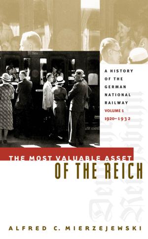 Cover of the book The Most Valuable Asset of the Reich by 