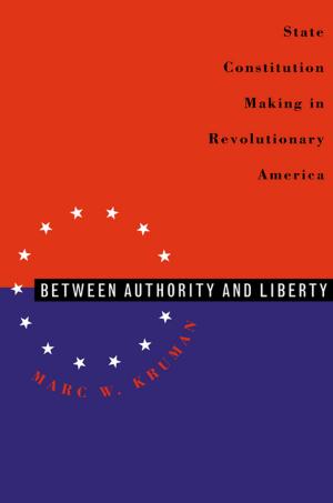 Cover of the book Between Authority and Liberty by Sylvia R. Frey, Betty Wood