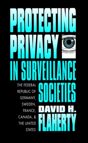 Cover of the book Protecting Privacy in Surveillance Societies by Craig H. Roell
