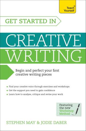Cover of the book Get Started in Creative Writing: Teach Yourself by Denise Robins
