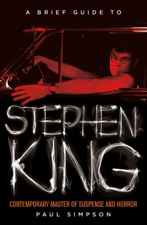Cover of the book A Brief Guide to Stephen King by Anita Naik