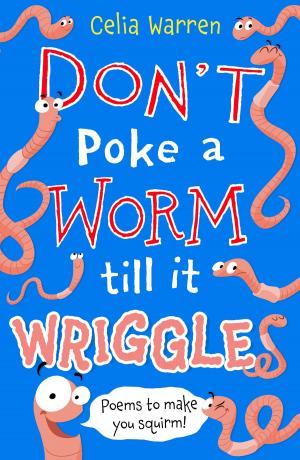 Cover of the book Don't Poke a Worm till it Wriggles by Megan Frazer Blakemore