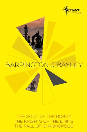Cover of the book Barrington Bayley SF Gateway Omnibus by John Connor