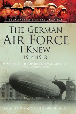 Cover of the book The German Air Force I Knew 1914-1918 by PATRIA CANNING